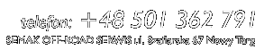 SEMAK OFF-ROAD SERWIS ul. Szaflarska 67 Nowy Targ telefon: +48 501 362 791